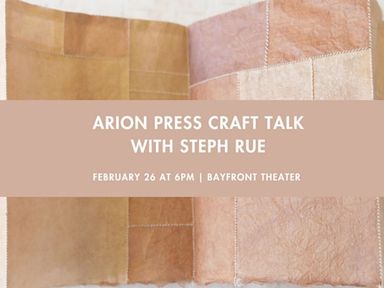 Arion Press is proud to announce book artist and papermaker Steph Rue as the debut speaker in an exciting new series of craft talks.