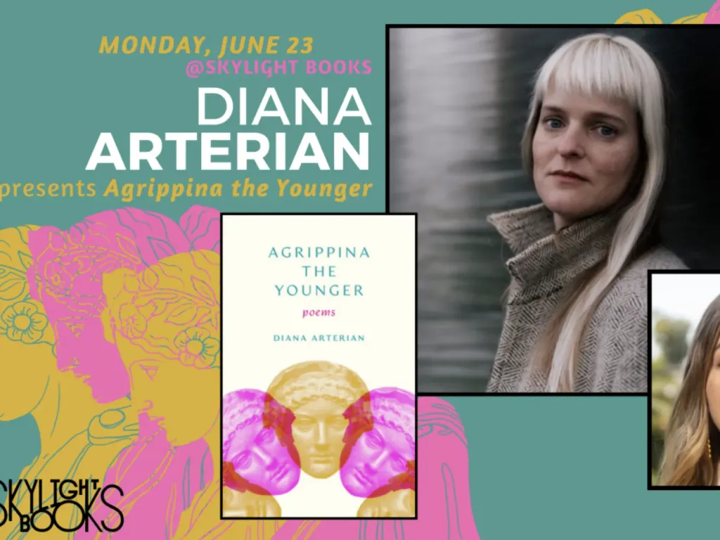 At Skylight: Diana Arterian presents AGRIPPINA THE YOUNGER w/ Ruth Madievsky 2025 1