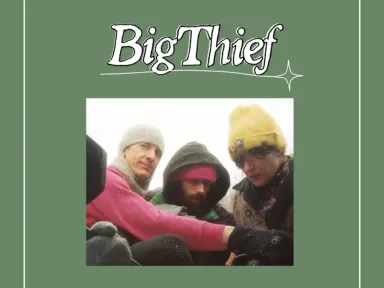 Big Thief are among the boldest sonic explorers—and most poignant...
