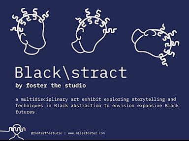 Black\stract: techniques and storytelling in Black abstraction.