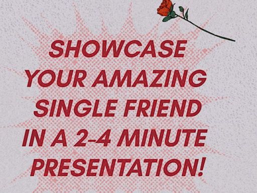 . With roots in San Francisco, we're excited to bring a version to LA. Come watch friends celebrate friends! 15 people will get up on stage and introduce the audience to their amazing single friend