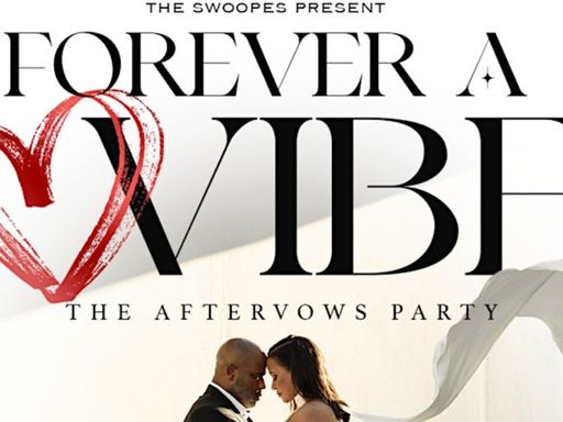 Family, Friends, and Loyal Followers. We’re beyond excited to invite you to Forever A Vibe: The After Vows Party.