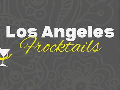 Los Angeles Frocktails is back! Join us for a fabulous afternoon of glamour at Frocktails - Los Angeles!
