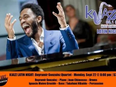 KJAZZ LATIN NIGHT: Dayramir Gonzalez Quartet Monday, September 22 @...