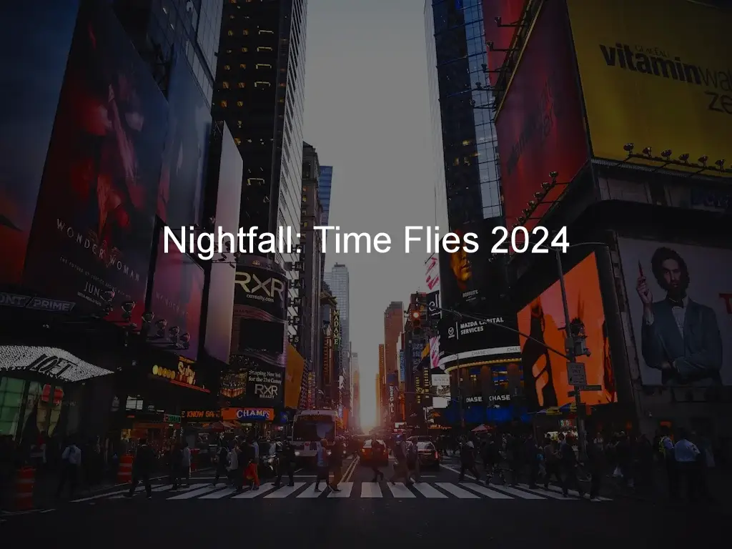 Nightfall: Time Flies 2024 1