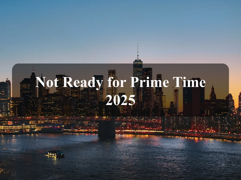 Not Ready for Prime Time 2025 1