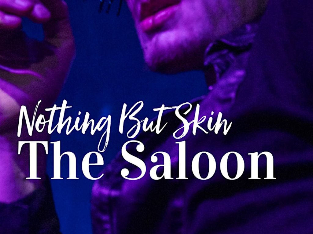 Nothing But Skin: The Saloon 2025 1