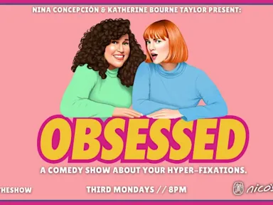 OBSESSED: A comedy show about your hyperfixations. Join comedians Nina...