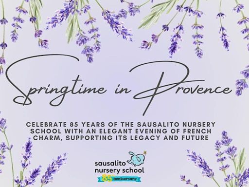 Celebrate 85 years of the Sausalito Nursery School with an enchanting evening inspired by the charm of Provence.