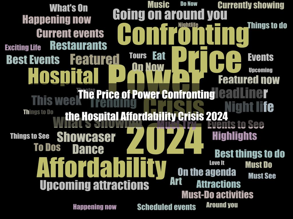 The Price of Power Confronting the Hospital Affordability Crisis 2024 1