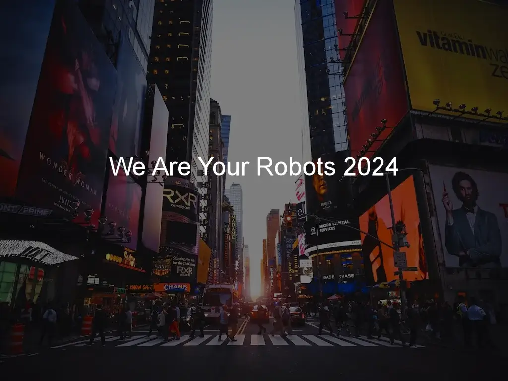 We Are Your Robots 2024 1