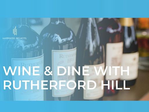 Indulge in a luxurious evening of fine wine and cuisine at Marina del Rey Hotel, where each course is perfectly paired with Rutherford Hill wines.