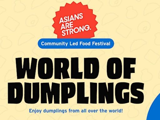 World of Dumplings is back for its second year and bigger than ever!